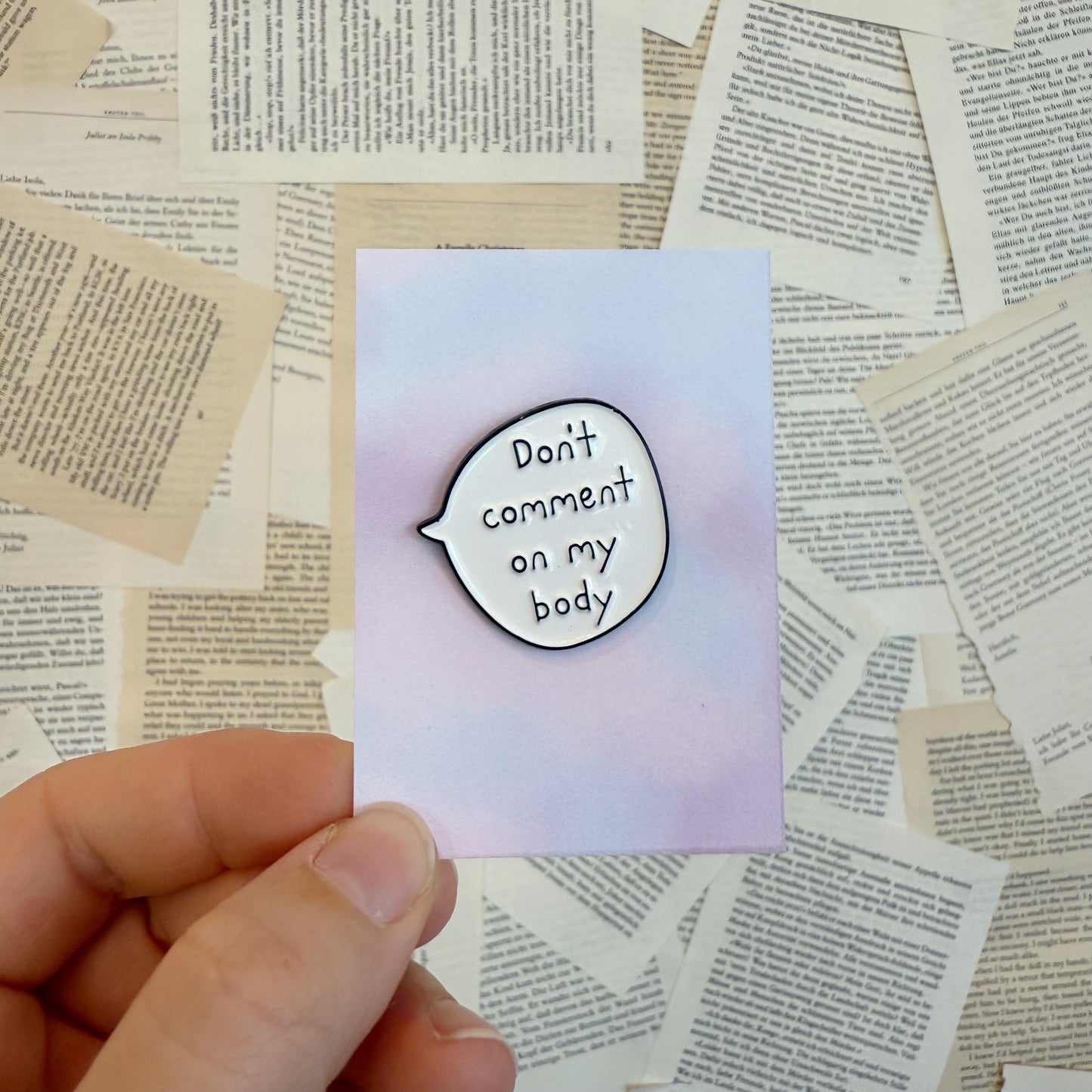 Pin "Don't comment on my body"