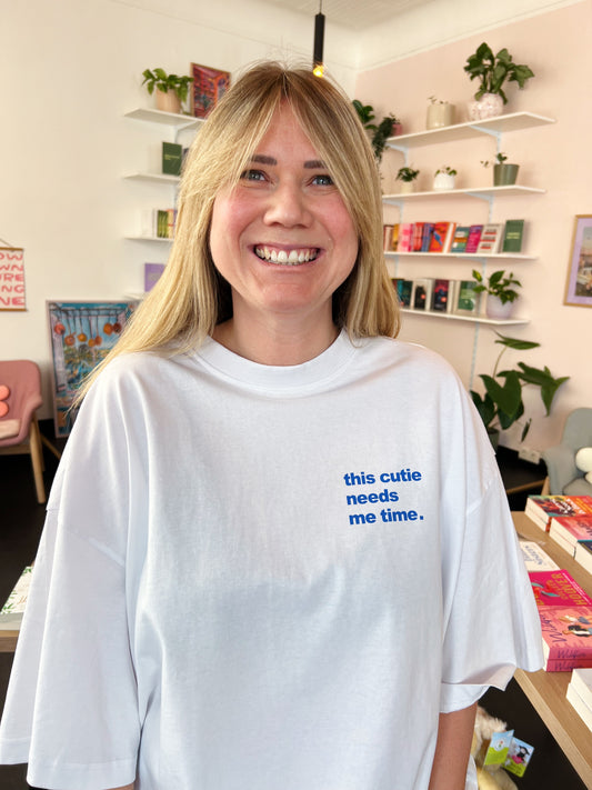 T-Shirt | this cutie needs me time